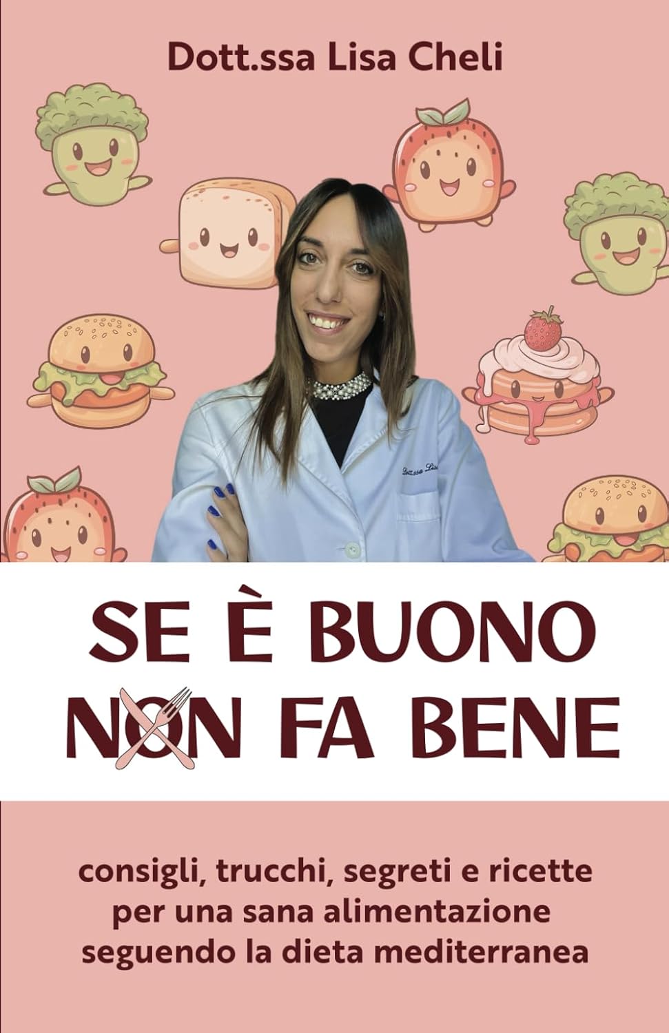 Copertina del libro Se è buono fa bene di Lisa Cheli